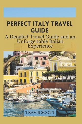 Perfect Italy Travel Guide
