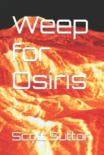 Weep for Osiris