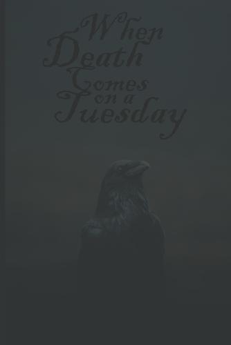 When Death Comes on a Tuesday