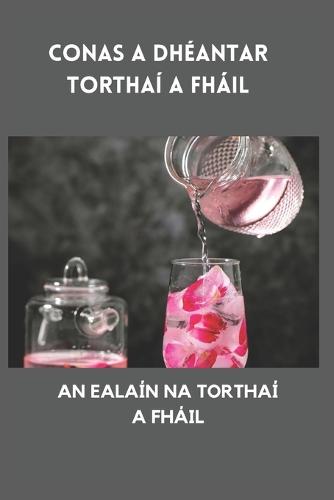 Conas a dheantar torthai a fhail