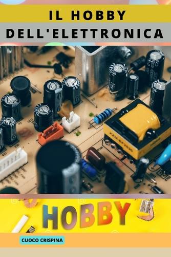 Il Hobby Dell'elettronica