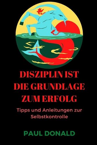 Disziplin ist die Grundlage zum Erfolg