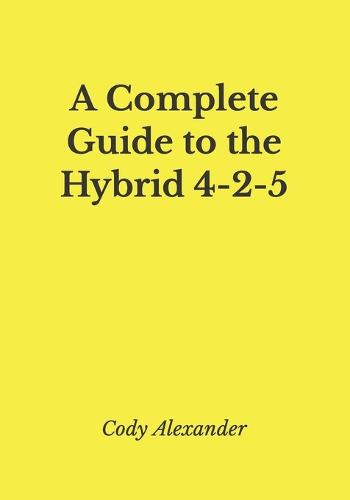 A Complete Guide to the Hybrid 4-2-5