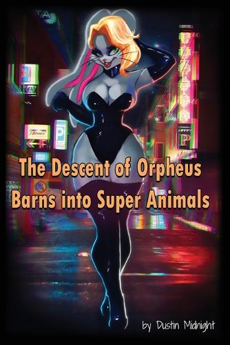 The Descent of Orpheus Barns into Super Animals