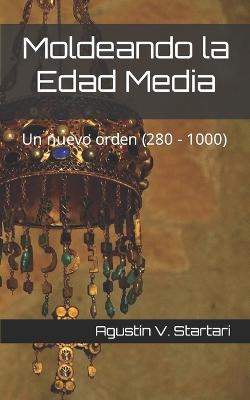 Moldeando la Edad Media