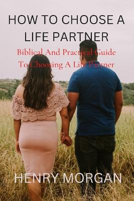 How to Choose a Life Partner