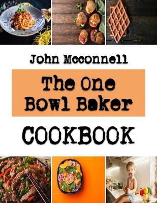 The One Bowl Baker
