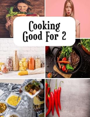 Cooking Good For 2