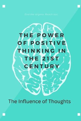 The Power of Positive Thinking in the 21st Century