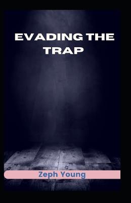 Evading the Trap