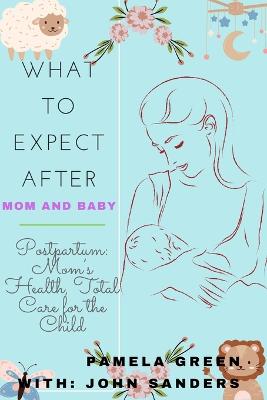 What to Expect After Mom and Baby
