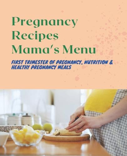 Pregnancy Recipes - Mama's Menu
