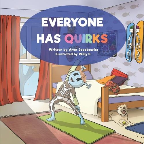 Everyone Has Quirks