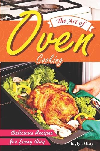 The Art of Oven Cooking