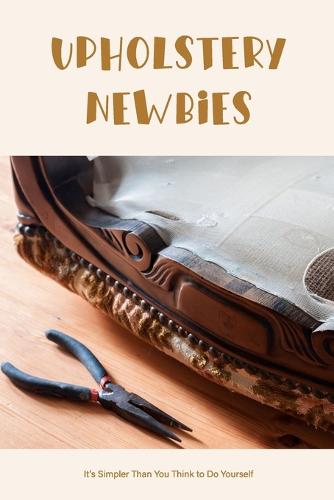 Upholstery Newbies