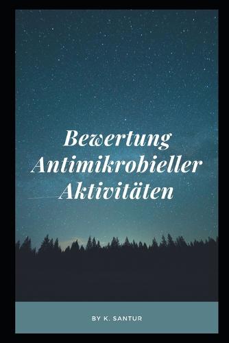 Bewertung antimikrobieller Aktivitaten