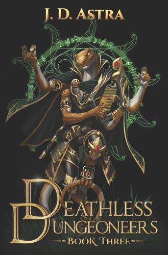 Deathless Dungeoneers - Book Three