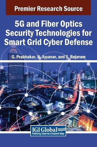 5G and Fiber Optics Security Technologies for Smart Grid Cyber Defense