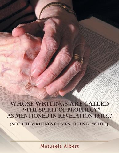 Whose Writings Are Called - "The Spirit of Prophecy" as Mentioned in Revelation 19