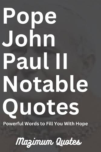 Pope John Paul II Notable Quotes