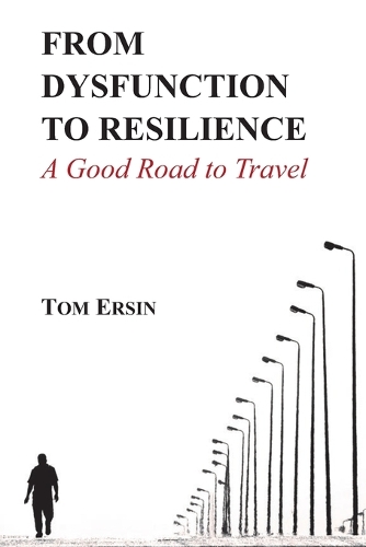 From Dysfunction to Resilience