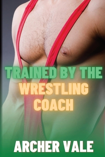 Trained by the Wrestling Coach