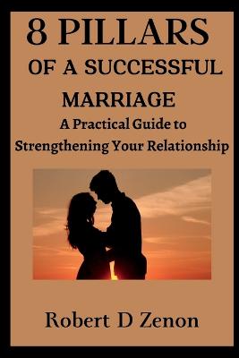 8 Pillars of a Successful Marriage