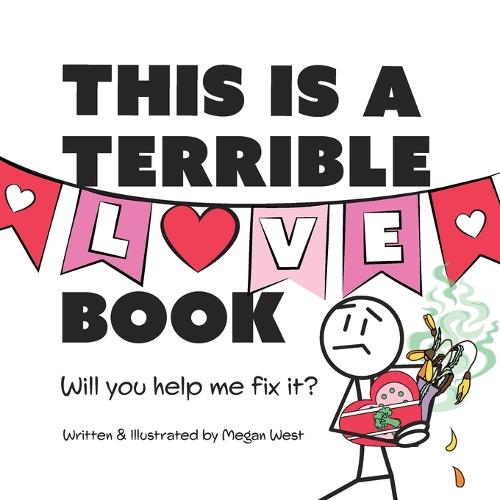 This is a Terrible Love Book - Will You Help Me Fix It?