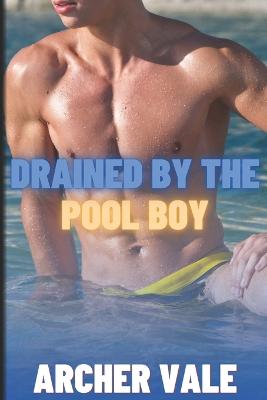 Drained by the Pool Boy