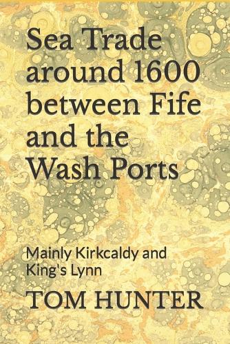 Sea Trade around 1600 between Fife and the Wash Ports