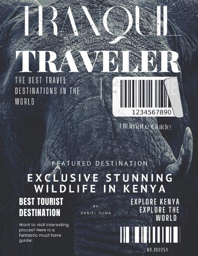Tranquil Traveler by Daniel Duwa - Ultimate Kenyan Wildlife Traveling Guide