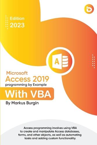 Microsoft Access 2019 Programming by Example with VBA