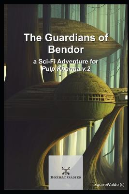 The Guardians of Bendor