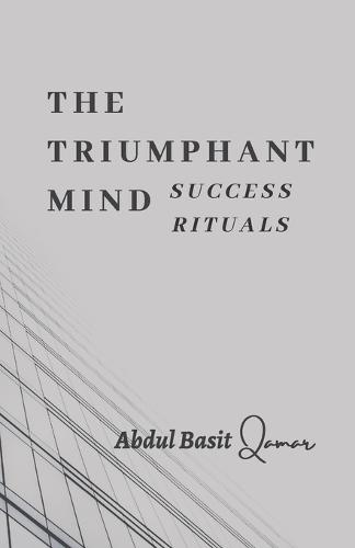 The Triumphant Mind - Success Rituals