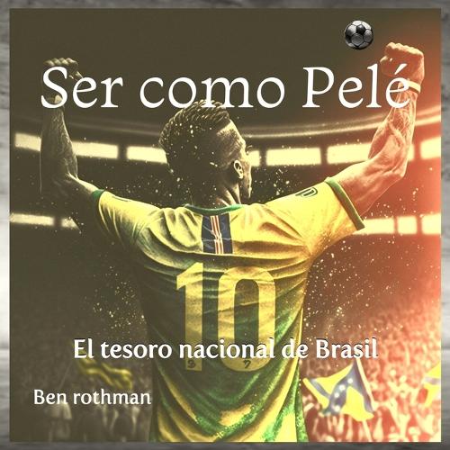 Ser como Pelé