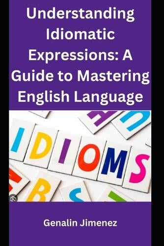 Understanding Idiomatic Expressions