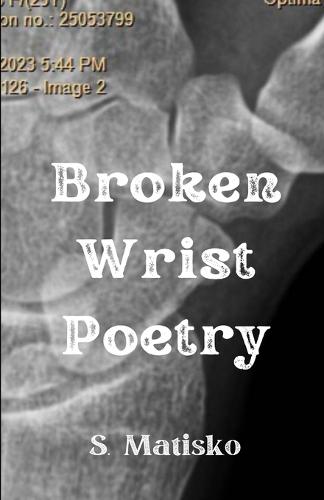 Broken Wrist Poetry