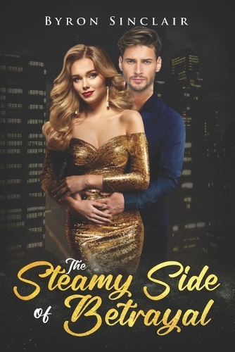 The Steamy Side of Betrayal