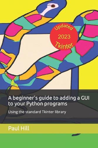 A beginner's guide to adding a GUI to your Python programs using Tkinter