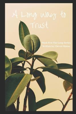 A Long Way to Trust