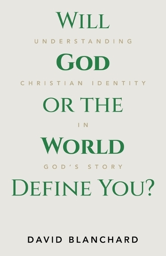 Will God or the World Define You?