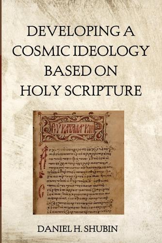 Developing a Cosmic Ideology Based on Holy Scripture