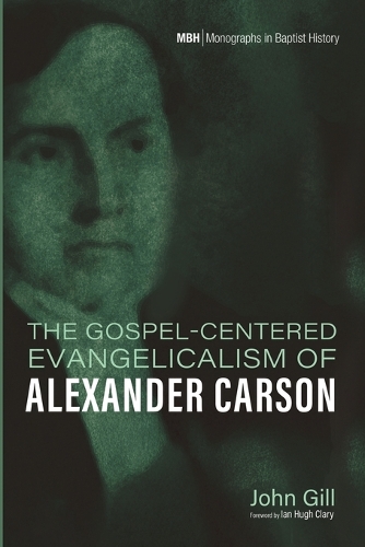 The Gospel-Centered Evangelicalism of Alexander Carson