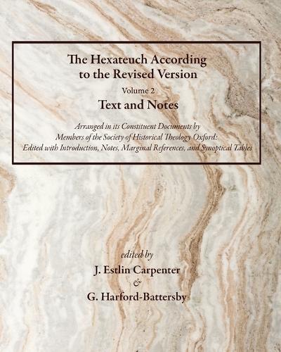 The Hexateuch According to the Revised Version, Volume 2 Text and Notes