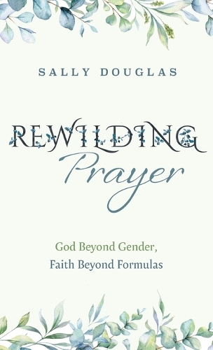 Rewilding Prayer