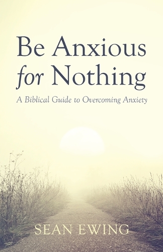 Be Anxious for Nothing