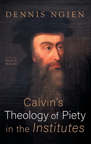 Calvin's Theology of Piety in the Institutes
