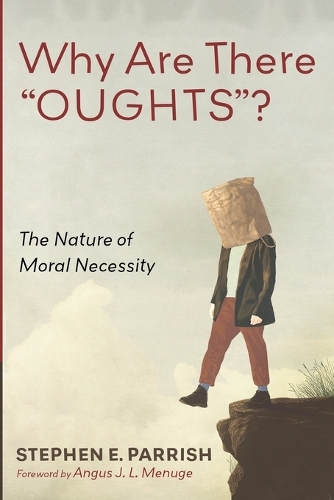 Why Are There "Oughts"?