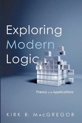 Exploring Modern Logic