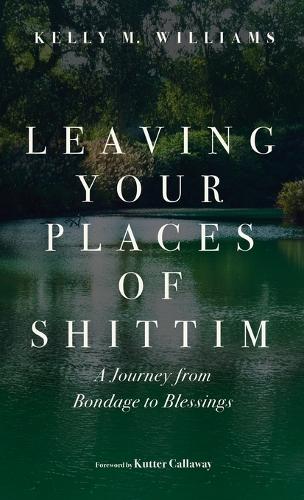 Leaving Your Places of Shittim